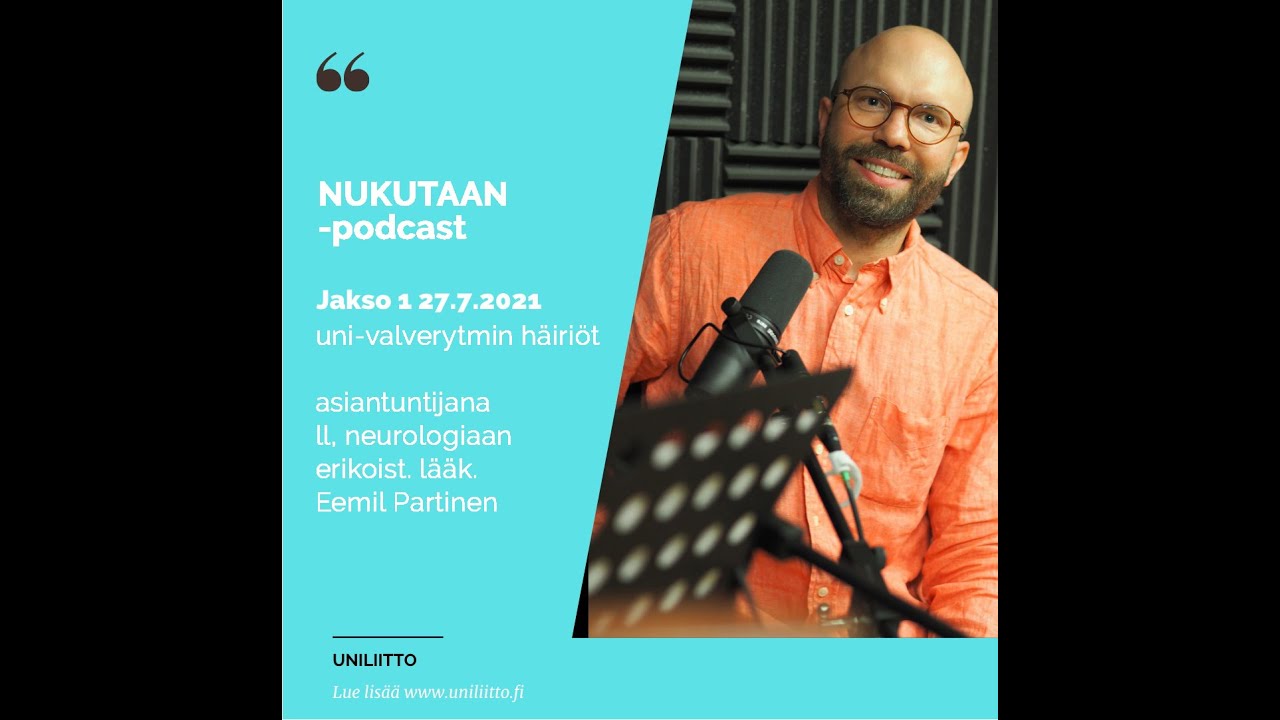 Nukutaan-podcast JAKSO 1: Uni-valverytmin häiriöt Eemil Partinen