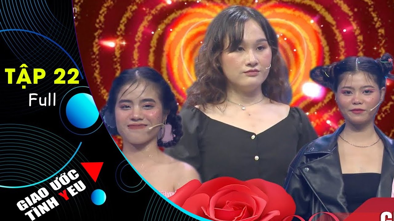 GIAO ƯỚC TÌNH YÊU TẬP 22 | Chê trai ẺO LẢ nên tìm chồng chứ đừng lấy vợ cô gái nhận cái kết ngã ngửa