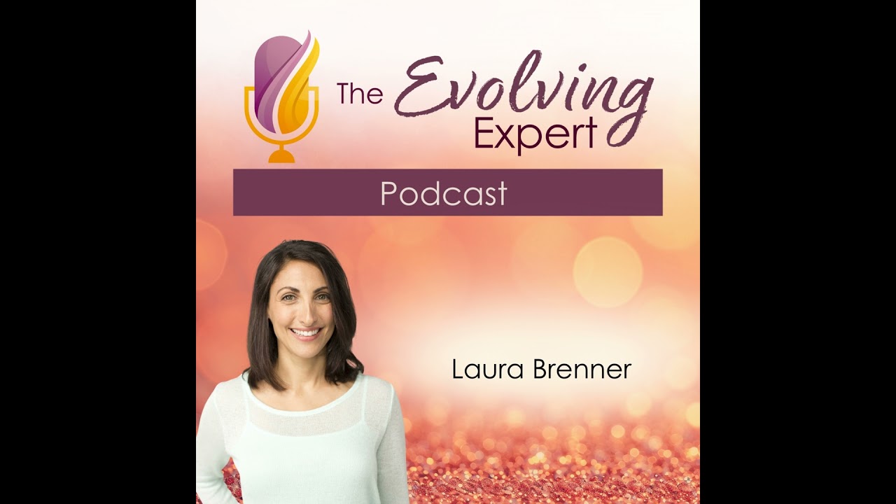 The Evolving Expert Podcast with Laura Brenner