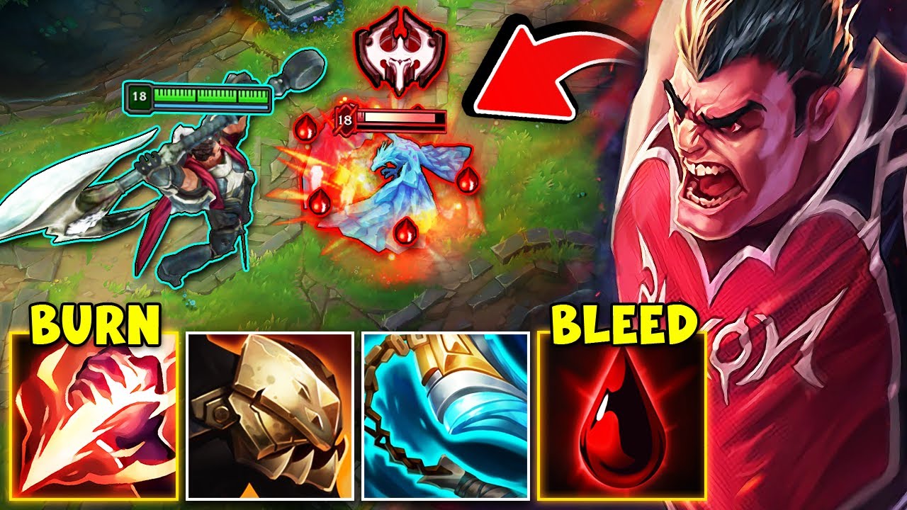 Darius but I have a BLEED and BURN that melts you from full health