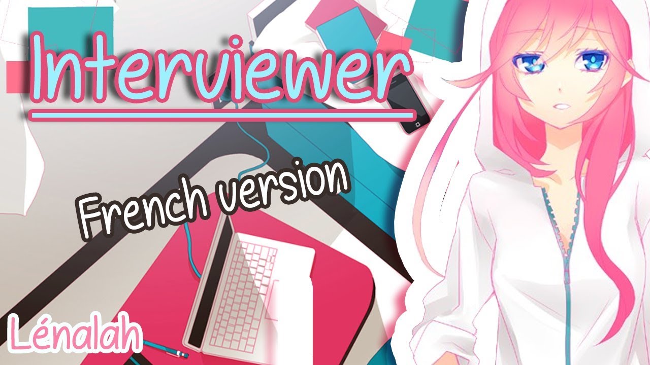 【Lénalah】『インタビュア』Interviewer (french vers.)