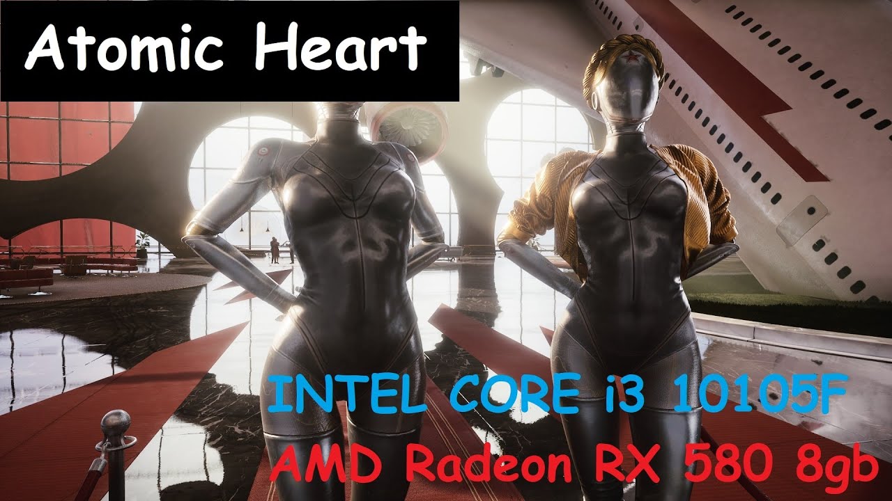 Atomic Heart - Intel Core i3 10105F I AMD Radeon RX 580 8GB