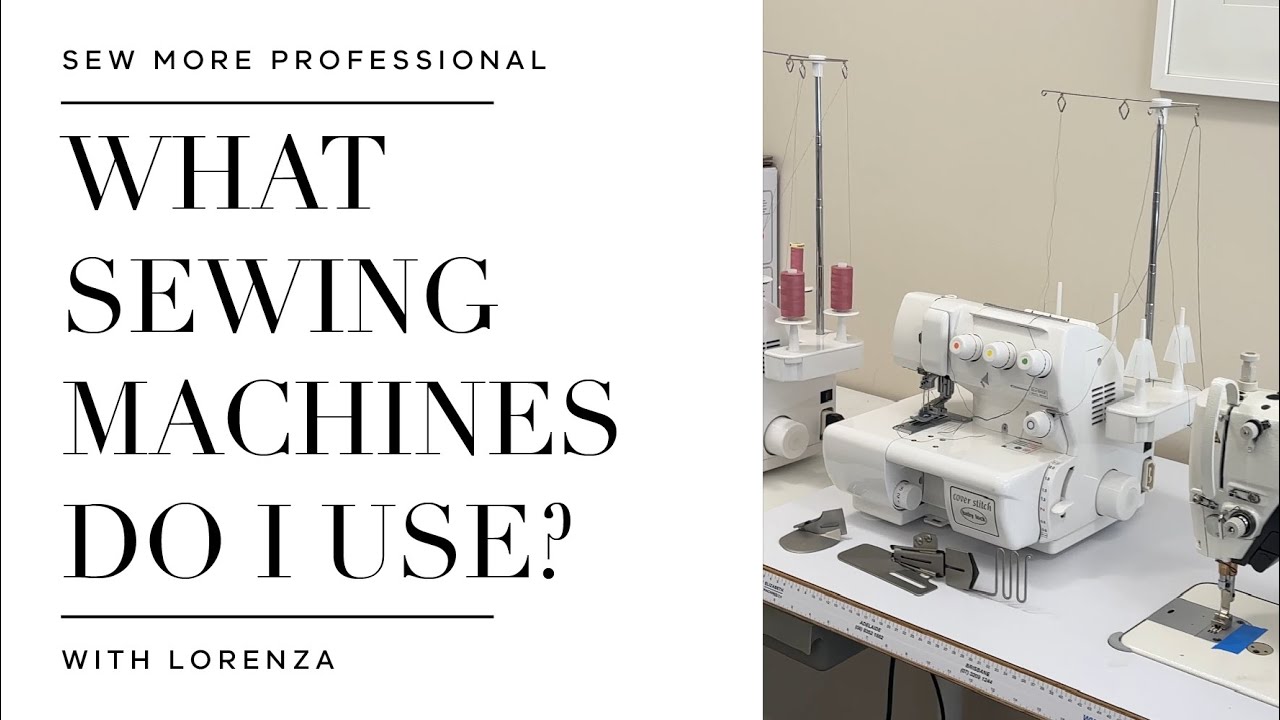 What sewing machines do I use? [SEWING]