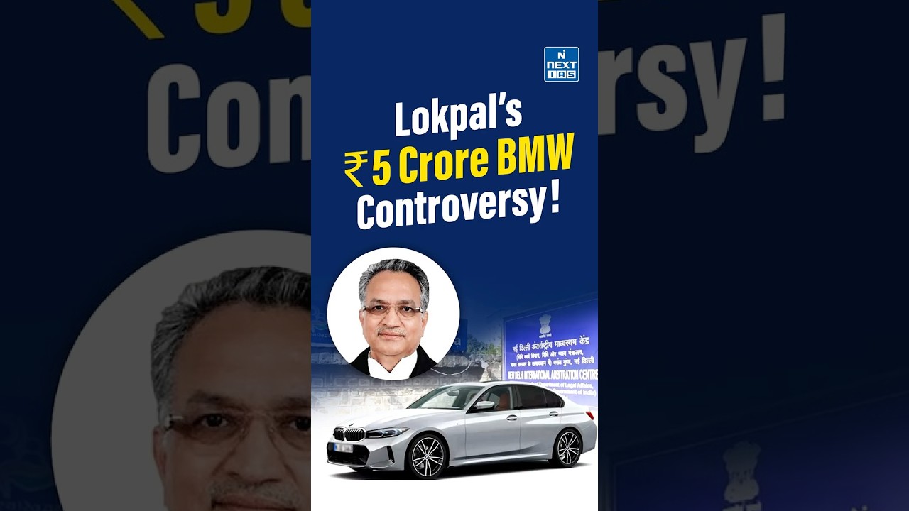 Lokpal&rsquo;s ₹5 Crore BMW Plan Sparks Outrage | NEXT IAS