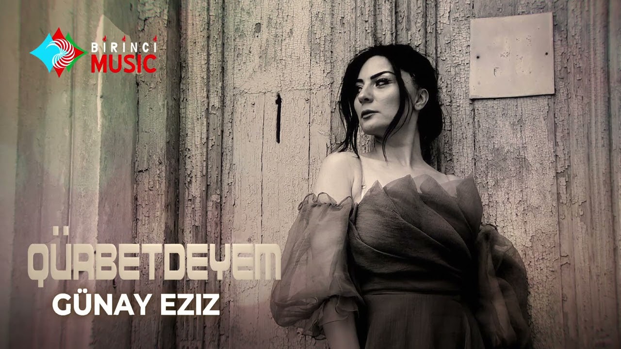 Gunay Eziz - Qurbetdeyem (Official Audio)