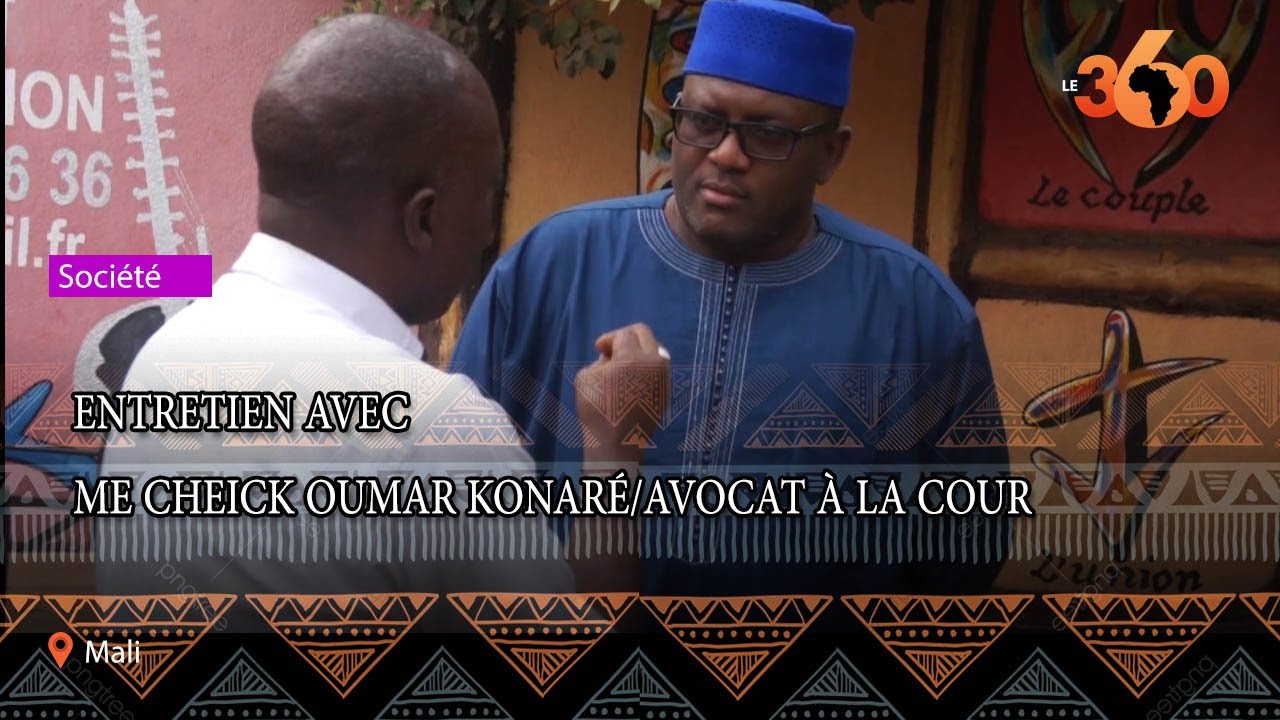 Le360.ma •Mali: entretien avec Me Cheick Oumar Konaré/Avocat à la cour