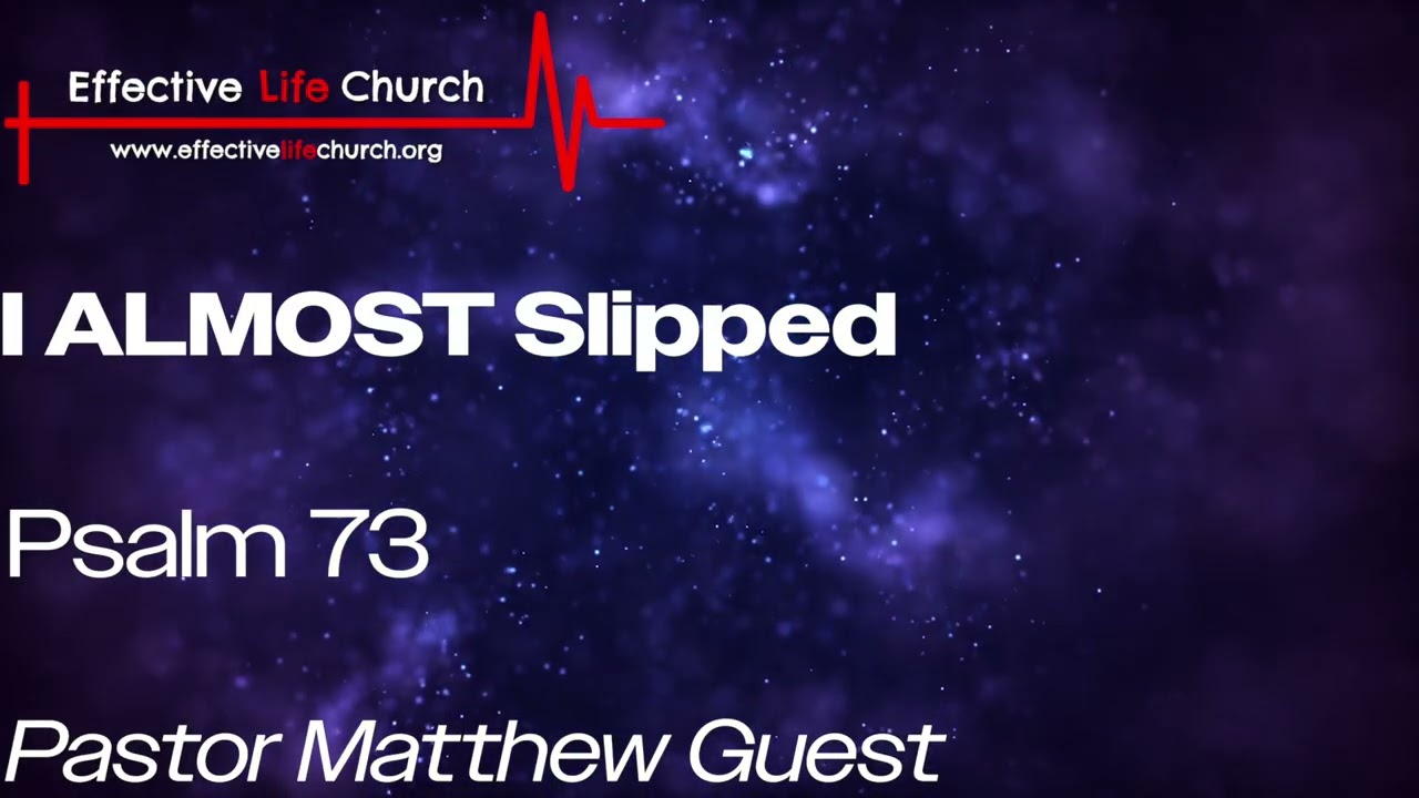 I ALMOST Slipped | Pastor Matthew Guest