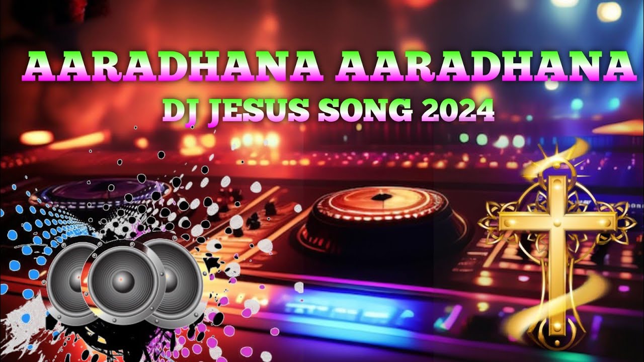 Aaradhana Aaradhana Dj Jesus Song #jesussongs