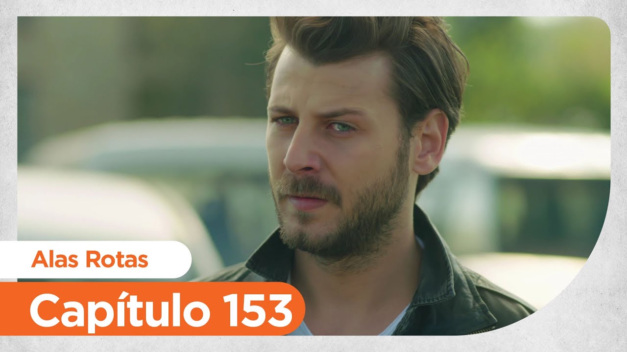 Alas Rotas | Kanatsiz Kuslar - Capítulo 153