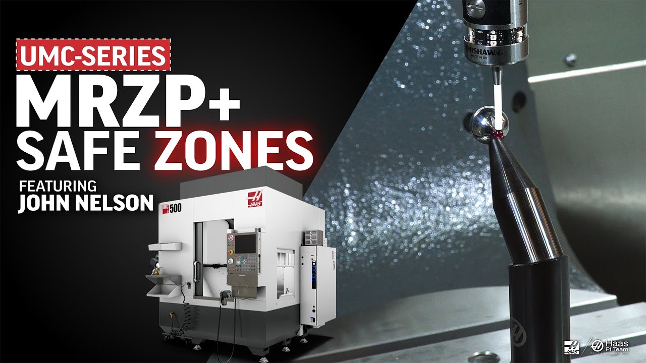 Haas UMC Series MRZP & Safe Zone Calibration - Haas Automation, Inc.