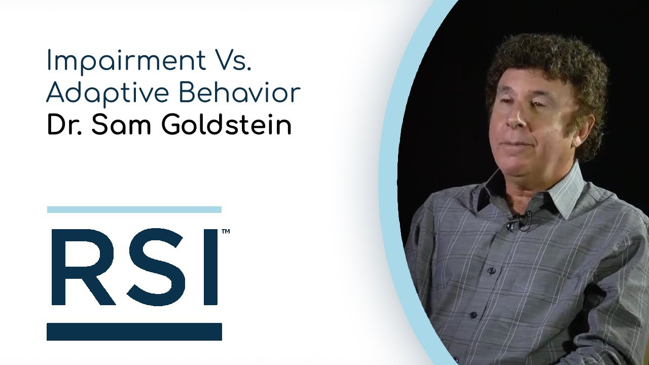 RSI&trade; | Impairment Vs. Adaptive Behavior | Dr. Sam Goldstein