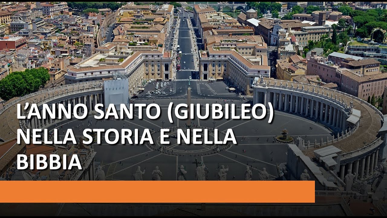 L'Anno Santo (Giubileo) nella Storia e nella Bibbia