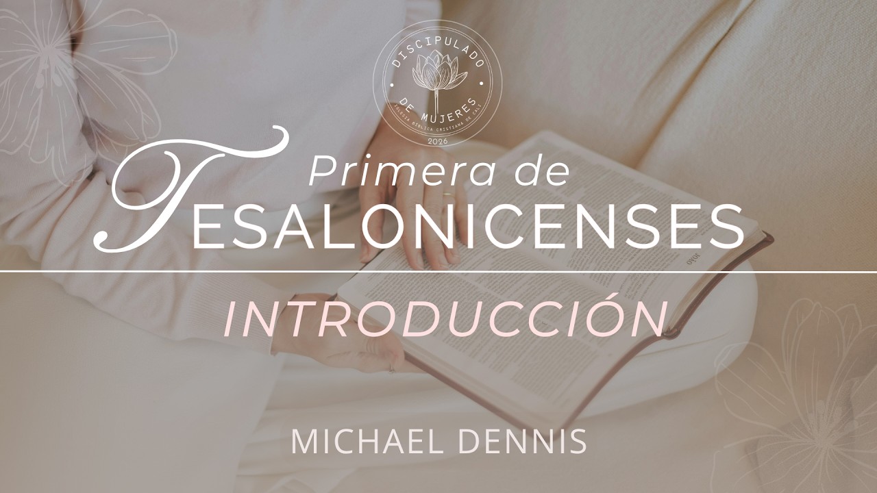 1Tesalonicenses 1 | La obra poderosa del evangelio | Michael Dennis