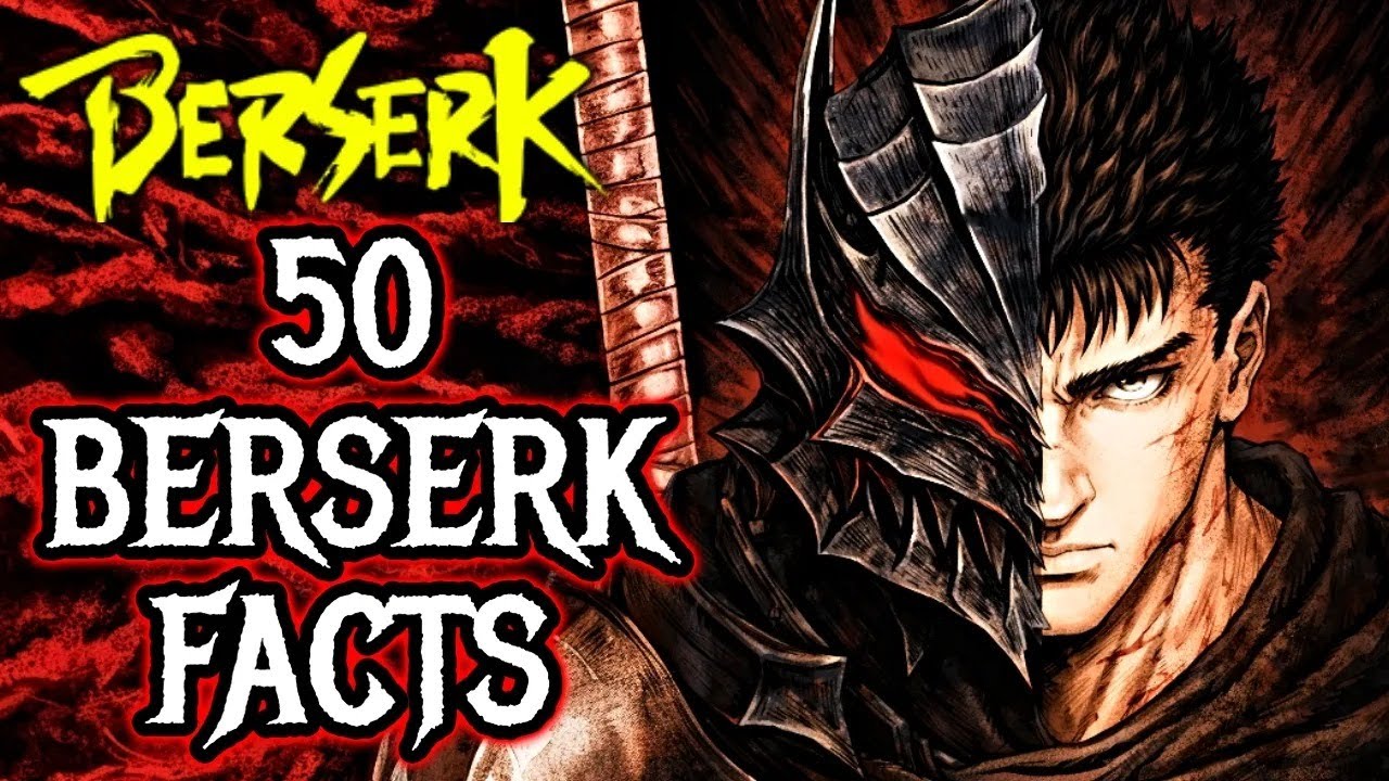 50 Awesome Berserk Facts That Will Even Make The Long Term Fans Amazed!