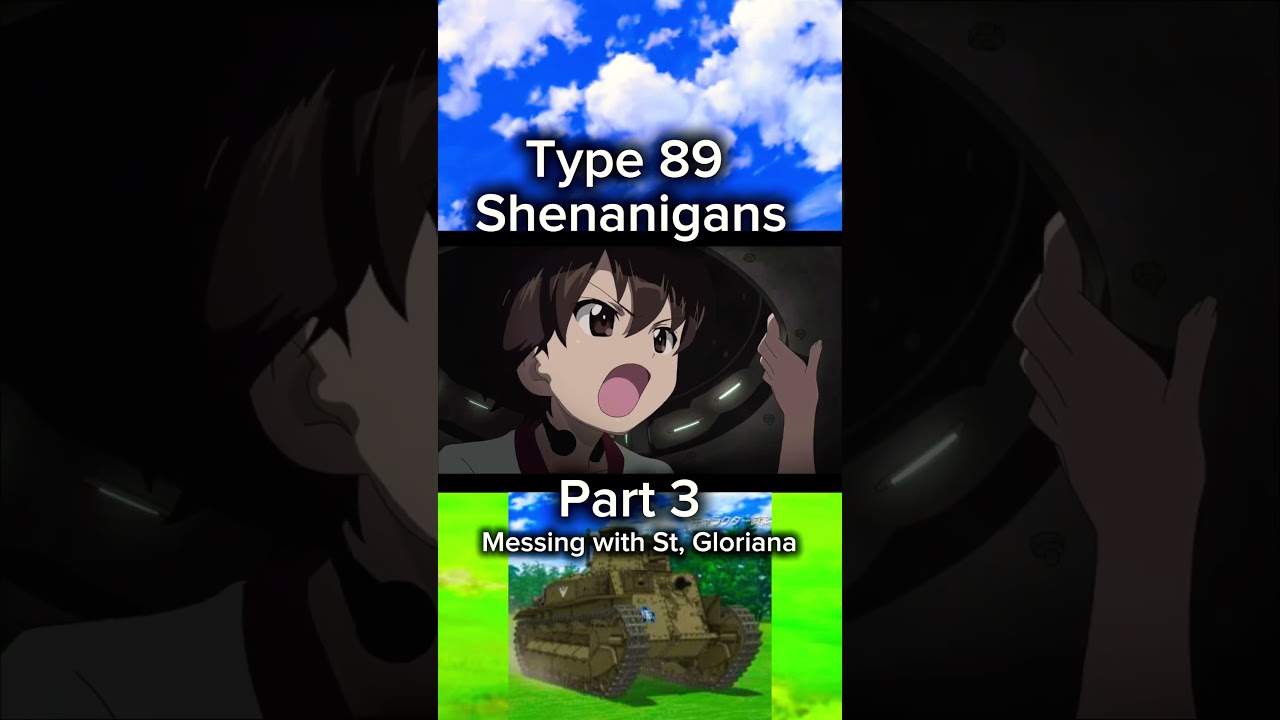 Type 89 shenanigans Part 3 Messing with St, Gloriana 