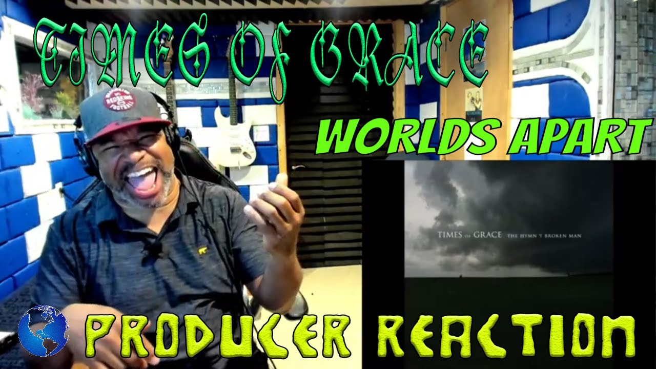 Times Of Grace   Worlds Apart - Producer Reaction