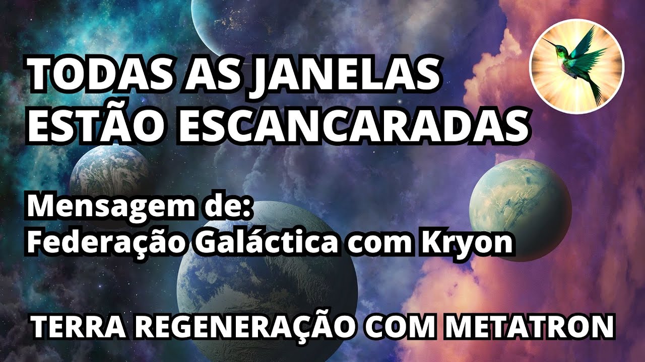 TODAS AS JANELAS ESTÃO ESCANCARADAS, Federação Galáctica com Kryon