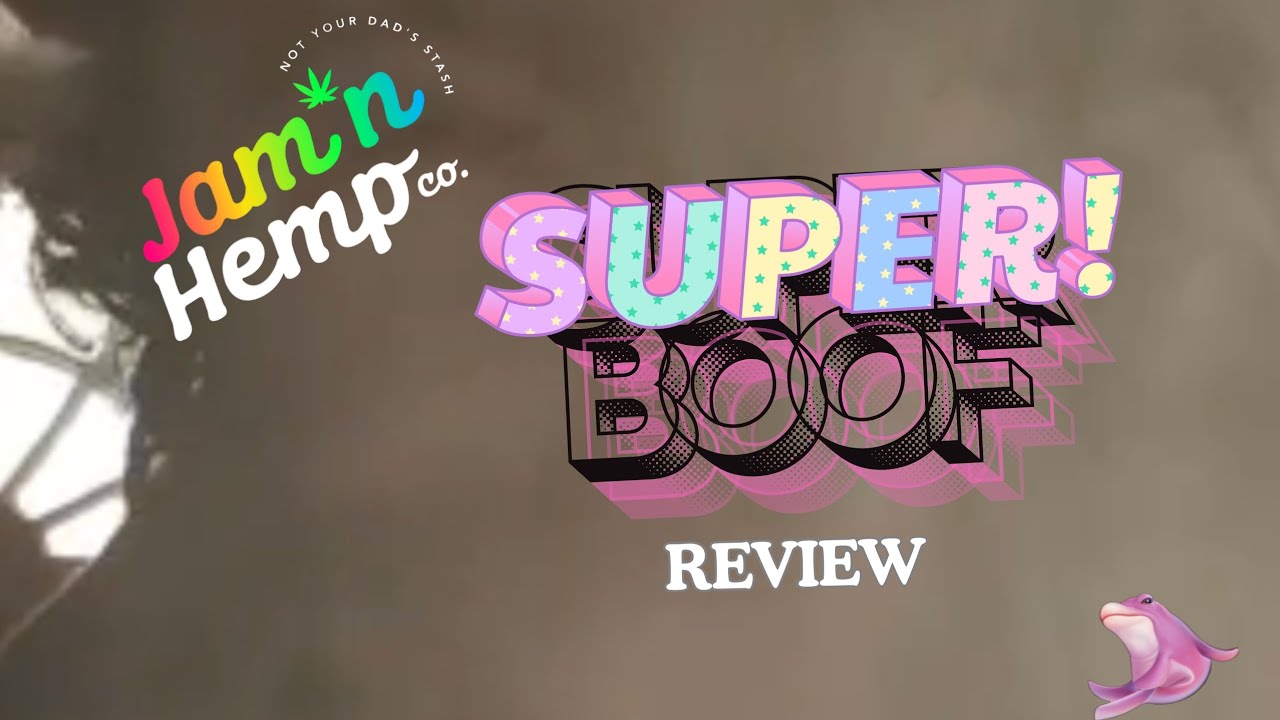 Super Boof review @jamnhempco