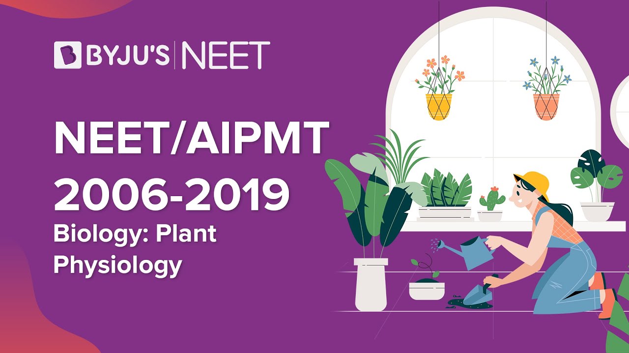 Plant Physiology One Shot | Class 11 Biology | NEET/AIPMT 2006-2019 | NEET Classes | BYJU'S NEET