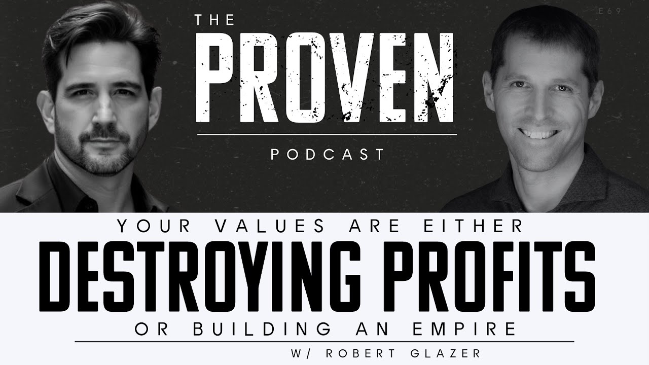 Your Values are Either Destroying Profits or Building an Empire - Robert Glazer