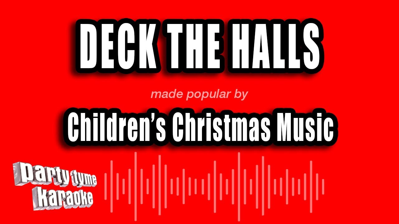 Children's Christmas Music - Deck The Halls (Karaoke Version)