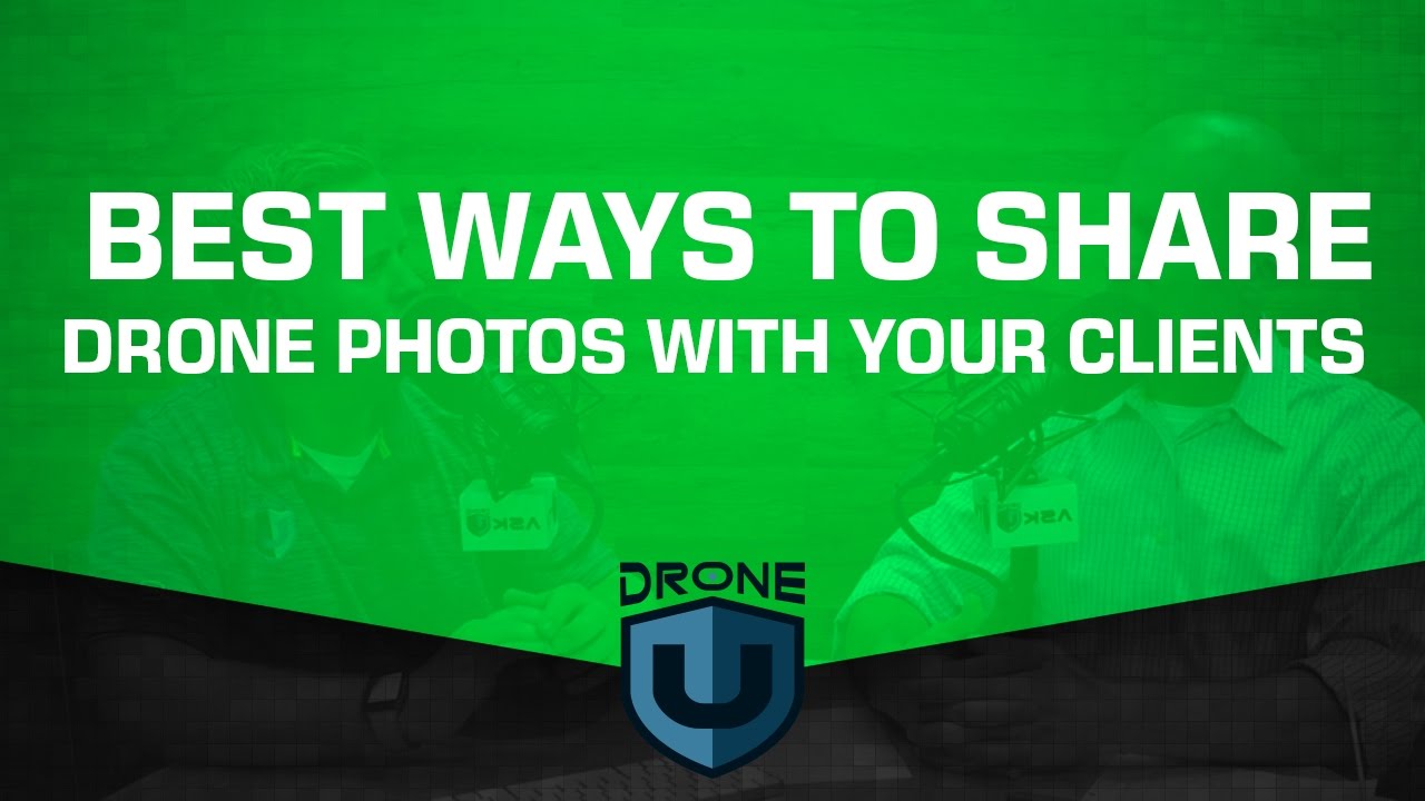 Best ways to share drone photos with your clients