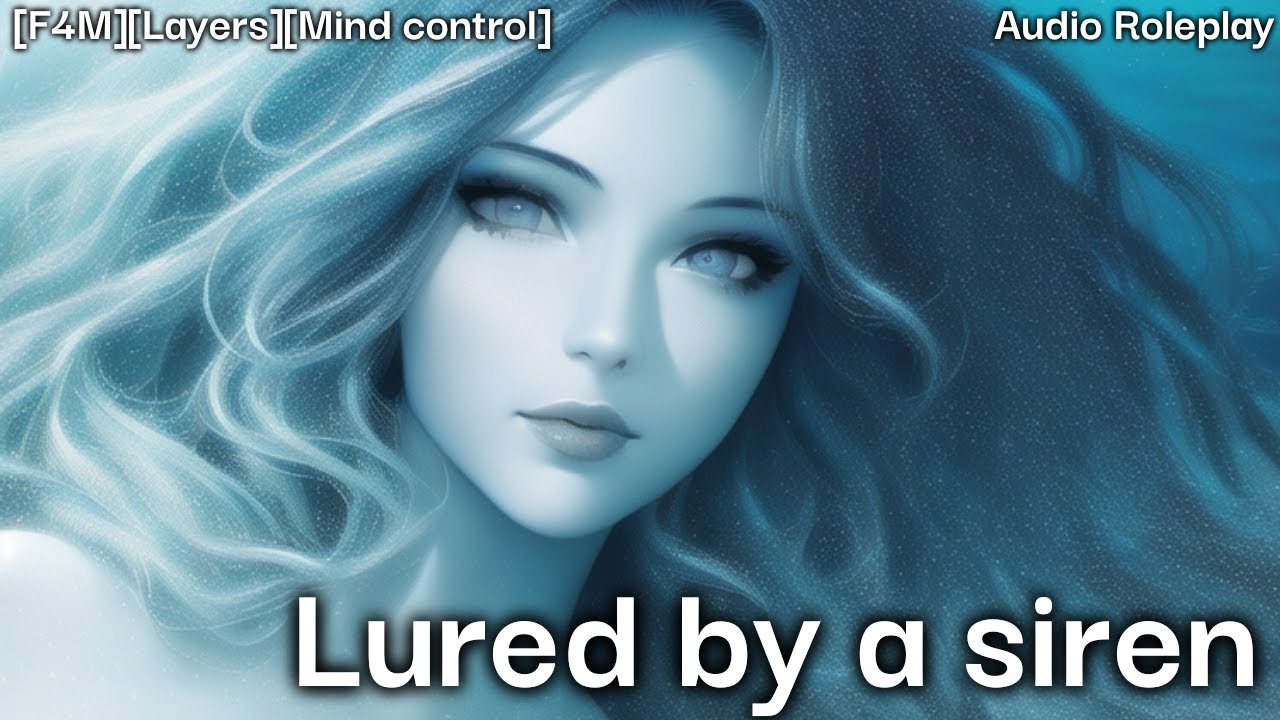 [F4M] Соблазнённый собственнической сиреной [Контроль разума][Преследование]