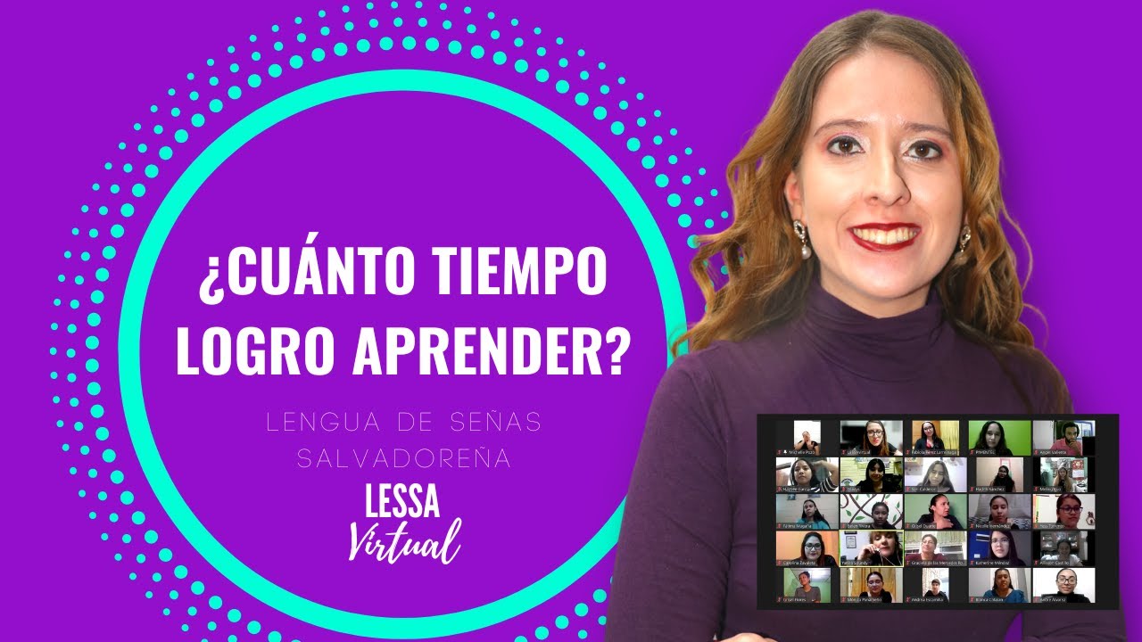 ¿CUANTO TIEMPO LOGRO APRENDER LENGUA DE SEÑAS (LESSA)?