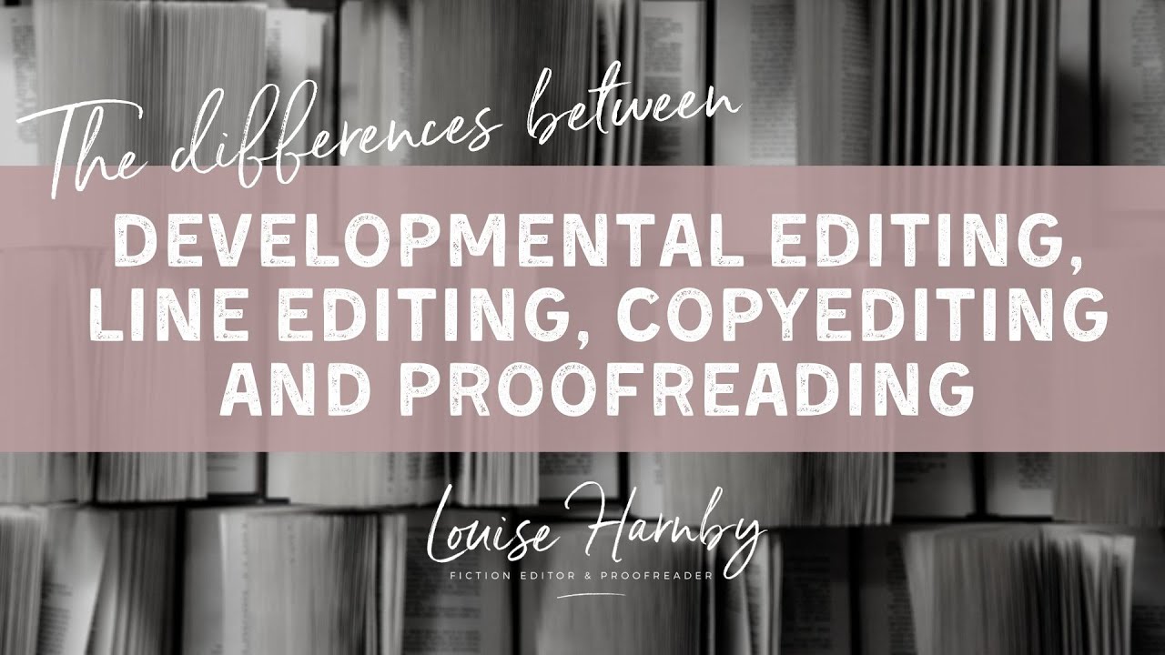 What's the difference between proofreading, copyediting, line editing and developmental editing?