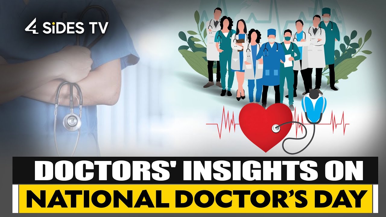 Doctors' Insights on National Doctor&rsquo;s Day | 4Sides Tv English