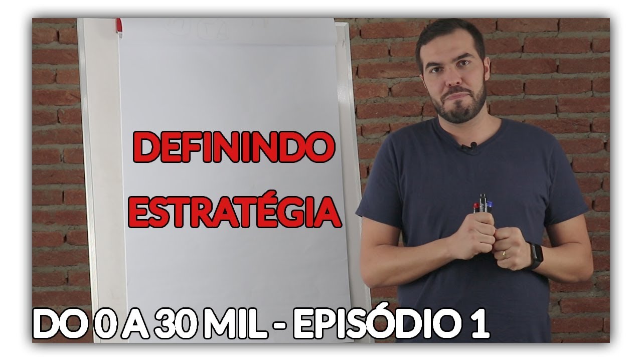 DO 0 A 30 MIL - ESTRATÉGIA DO INÍCIO AO FIM #1