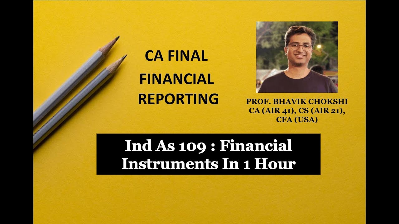 Financial Instruments (Ind AS 109)  in 1 Hour Full Revision (New & Old Syllabus) by Bhavik Chokshi