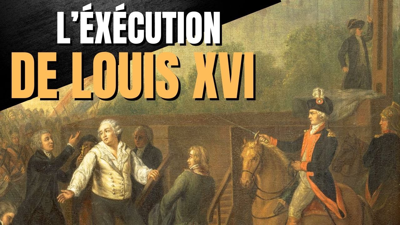 L' EXECUTION DE LOUIS XVI, LE 21 JANVIER 1793 - UN JOUR POUR L'HISTOIRE #1