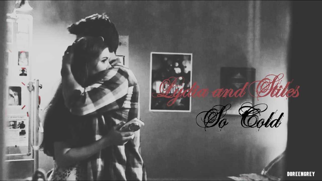 ► Lydia & Stiles || So Cold