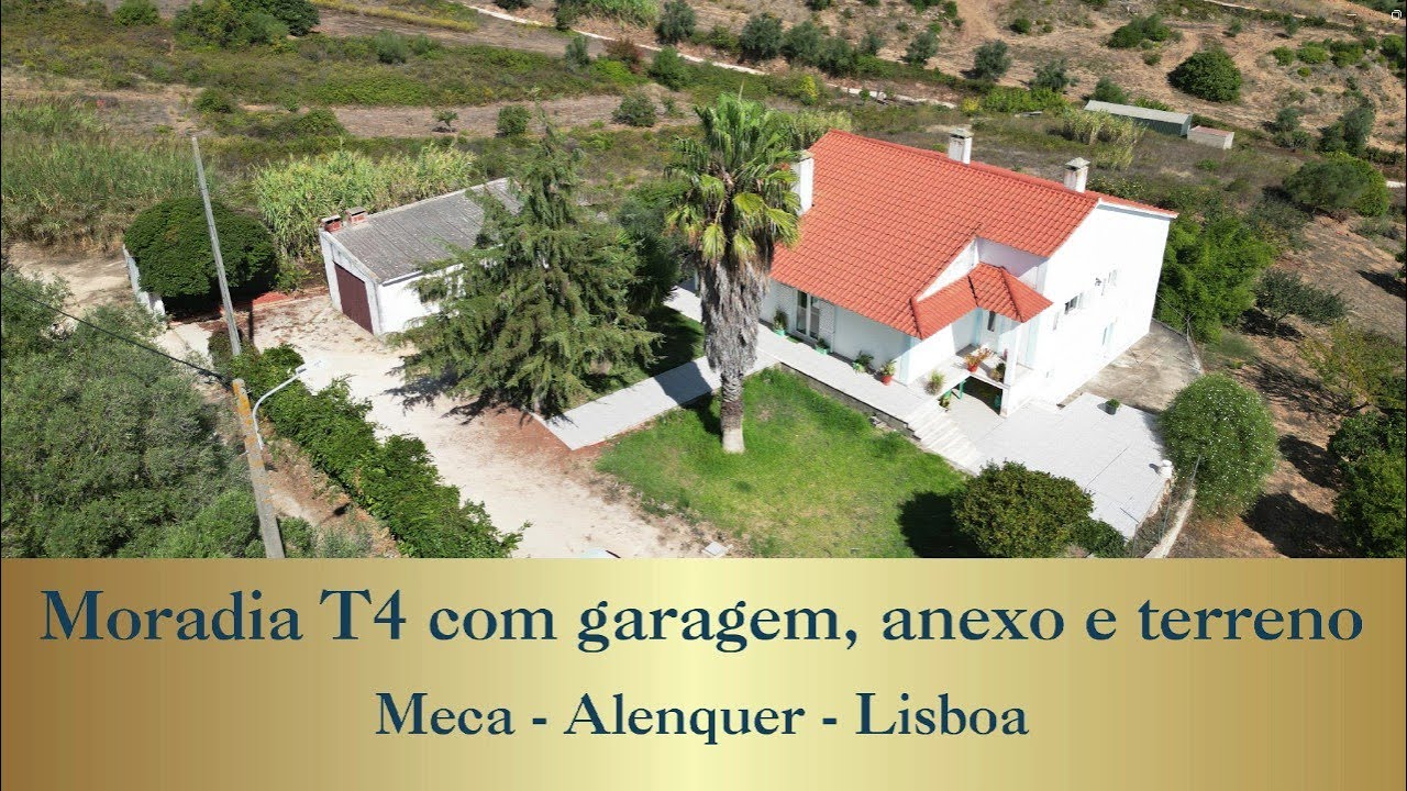 Moradia isolada T4 com garagem, anexo e terreno em Meca, Alenquer, Lisboa