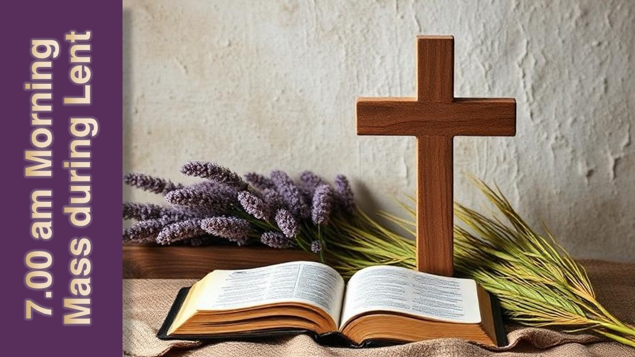 Wednesday 11th March 2026 7am: Lent Feria
