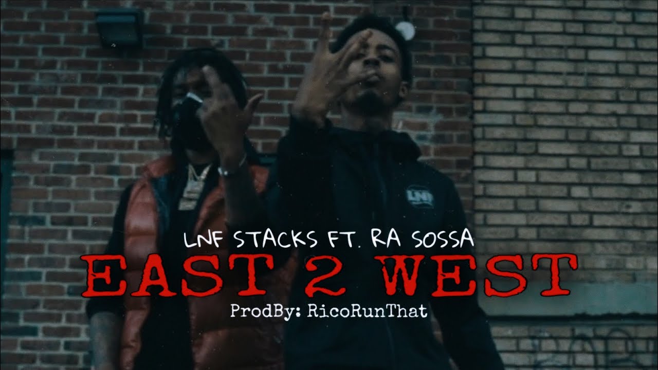 Lnf Stacks - East 2 West Ft. Ra Sossa ( HBTL ) | ShotBy: BigApeTV