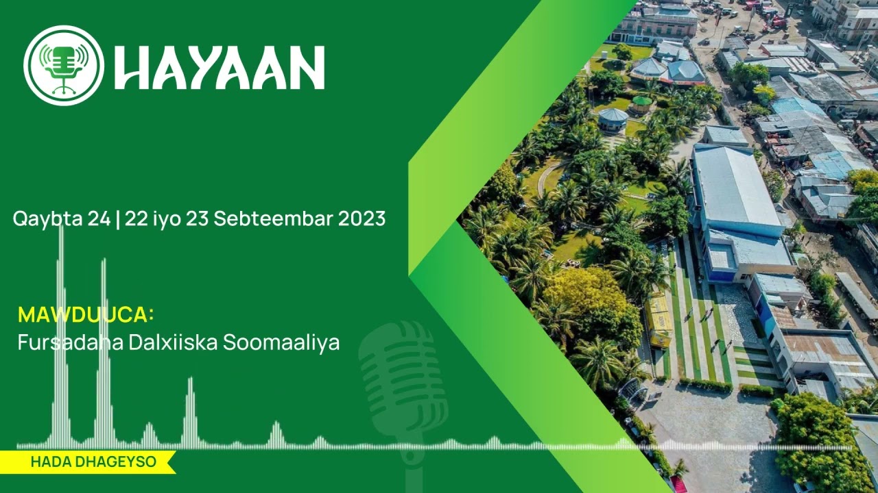 Hayaan Qaybta 24 | 22 iyo 23 Sebteembar 2023