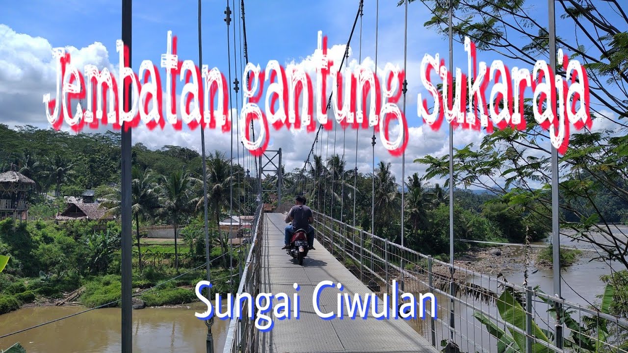 JEMBATAN GANTUNG CIWULAN SUKARAJA penghubung Kota dengan Kabupaten