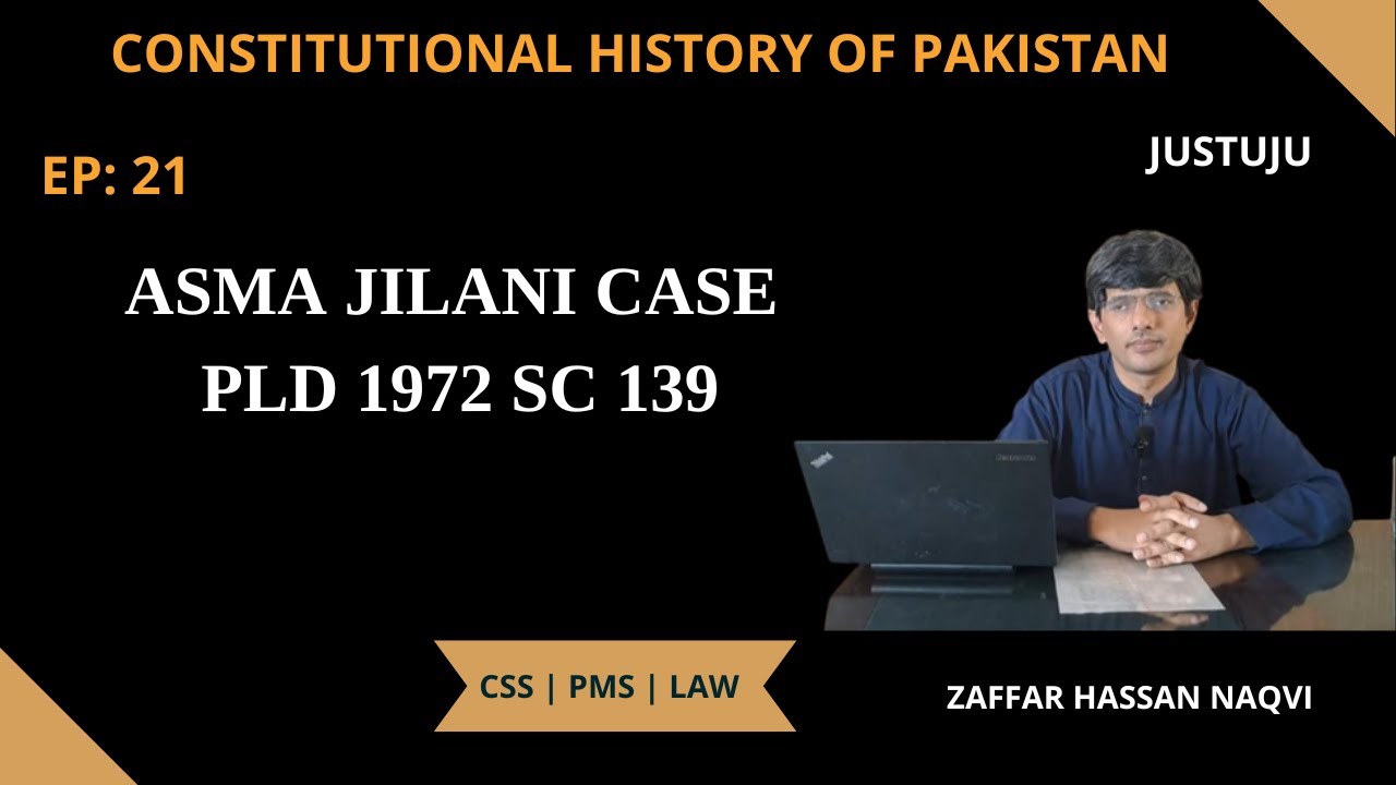 Asma Jillani Case: Constitutional History of Pakistan | Zaffar Hassan