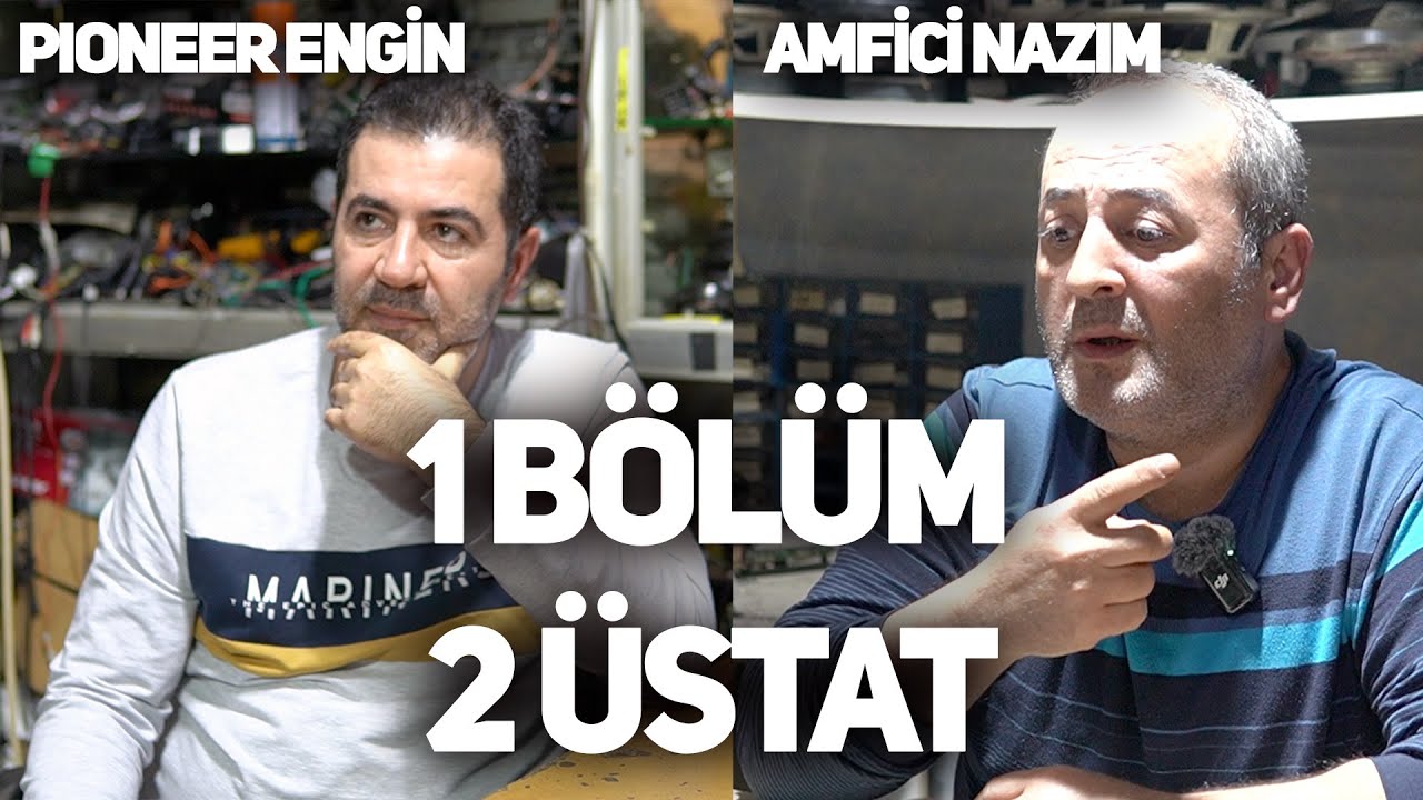 ÜSTAT 13.BÖLÜM | AMFİ TAMİRİCİSİ NAZIM & PIONEER ENGİN | ESKIDJI ESNAFI