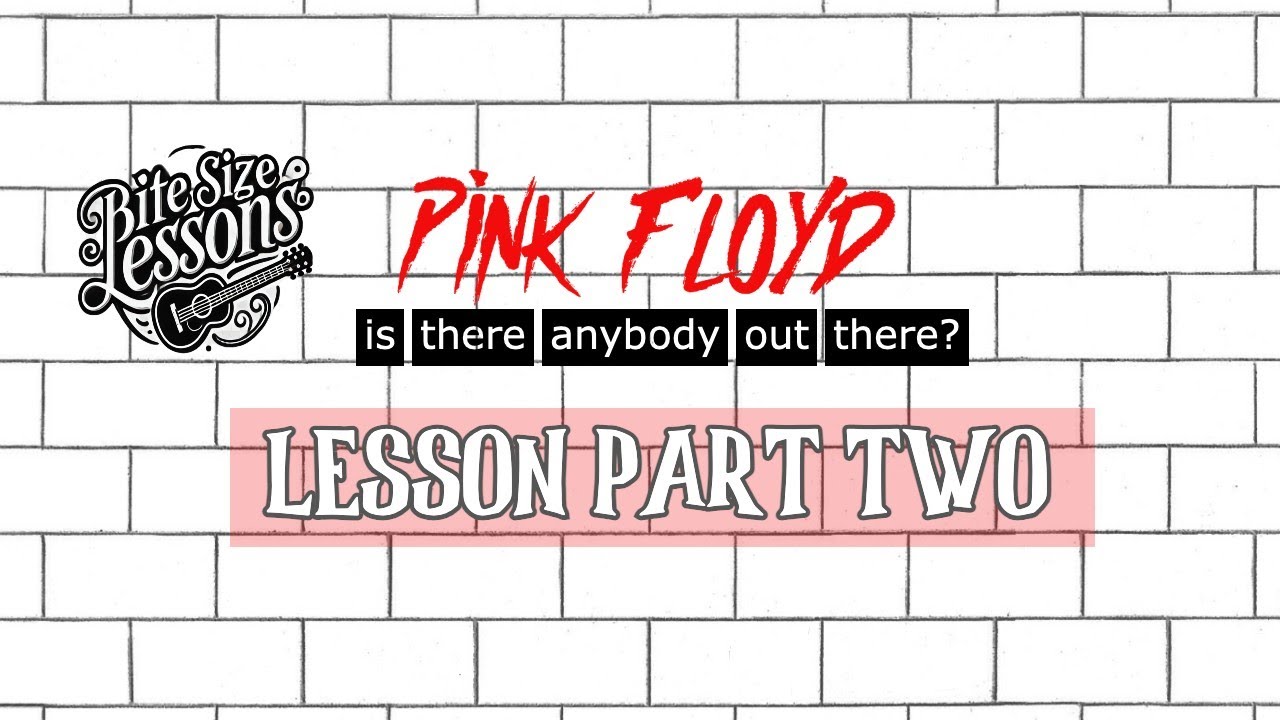 Pink Floyd’s “Is There Anybody Out There?” – Lesson 2: Exploring the Next Verse