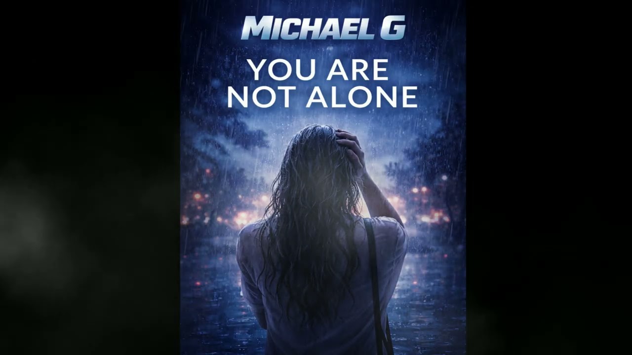 Michael G  - You Are Not Alone