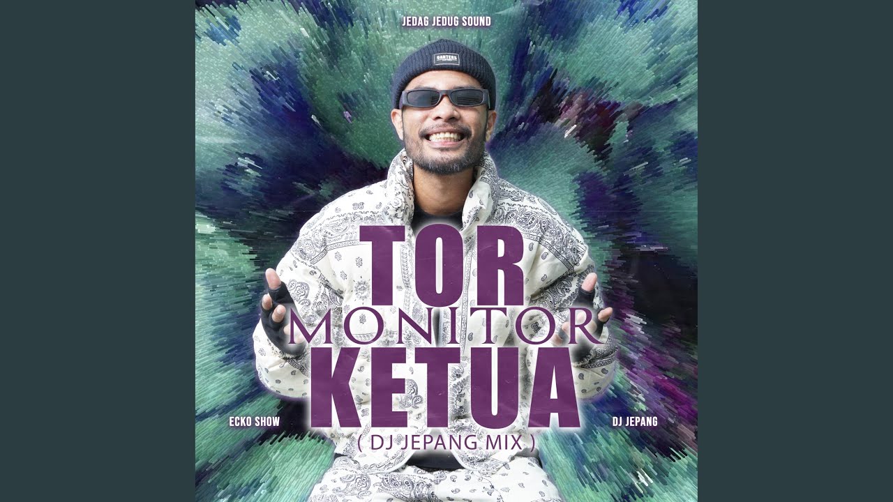 Tor Monitor Ketua (DJ Jepang Mix)