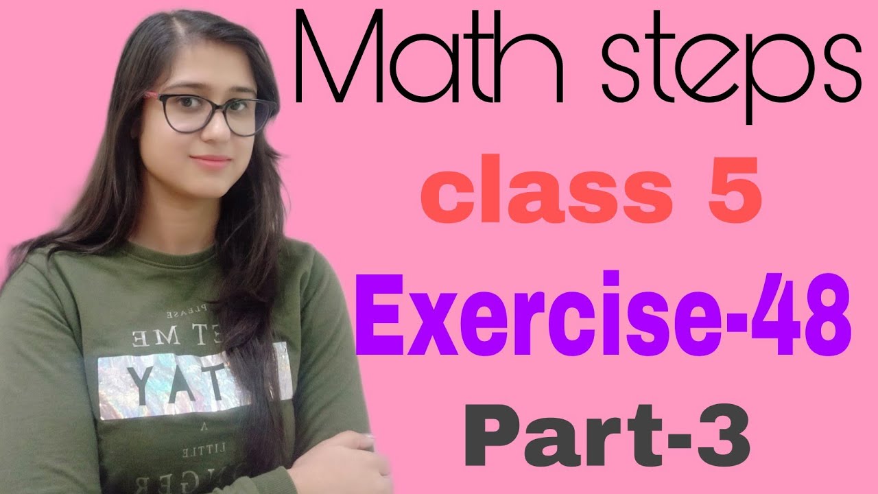Math Steps 5 Exercise 48 part-3 (Q.7-Q.10)