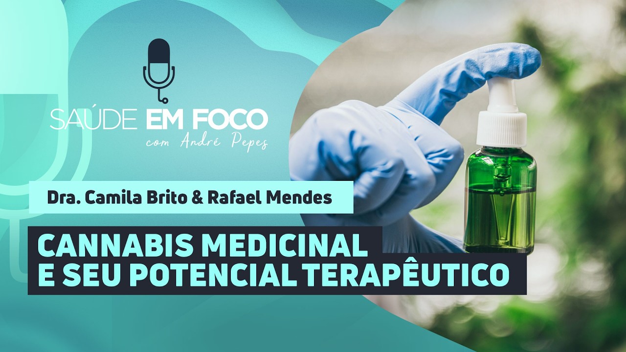 CANNABIS MEDICINAL E SEU POTENCIAL TERAPÊUTICO | Saúde em Foco Podcast - 27/02/26