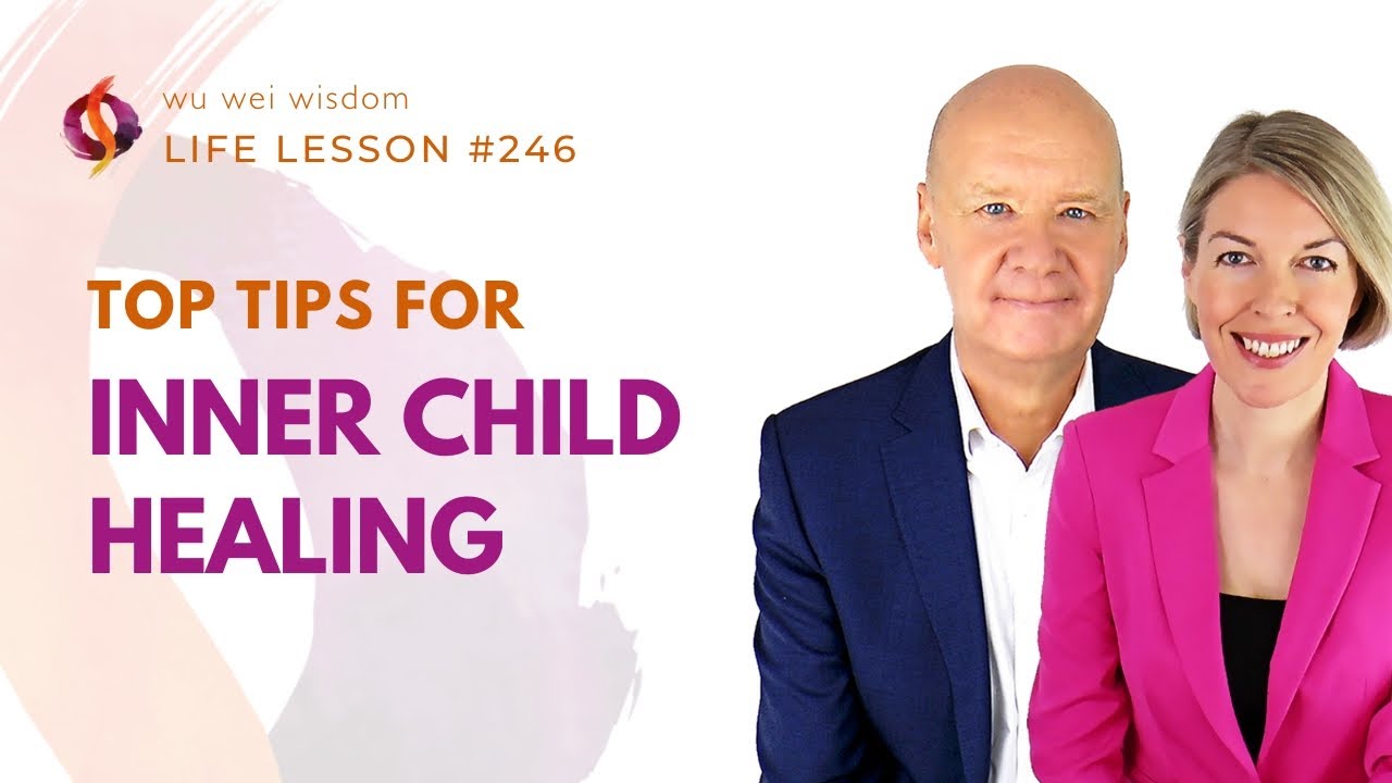 TOP TIPS FOR INNER CHILD HEALING | 4 Essential Steps | Wu Wei Wisdom