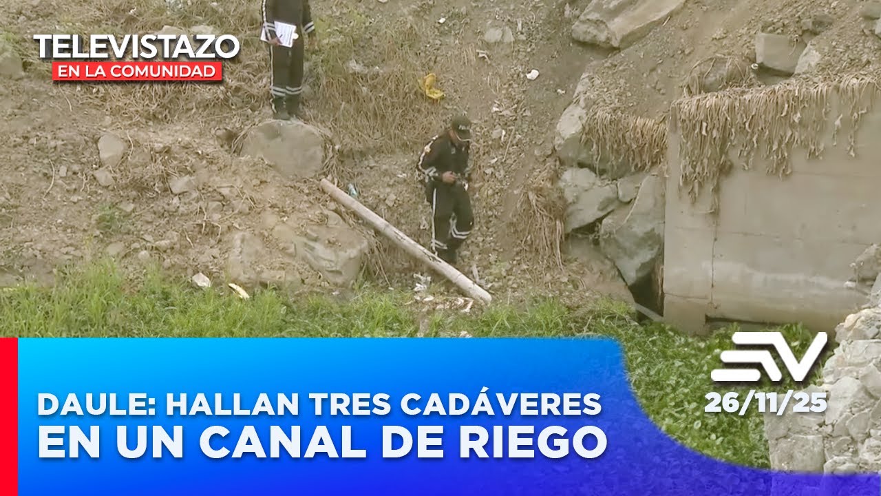 Daule: Hallan tres cadáveres en un canal de riego | Televistazo Comunidad Guayaquil