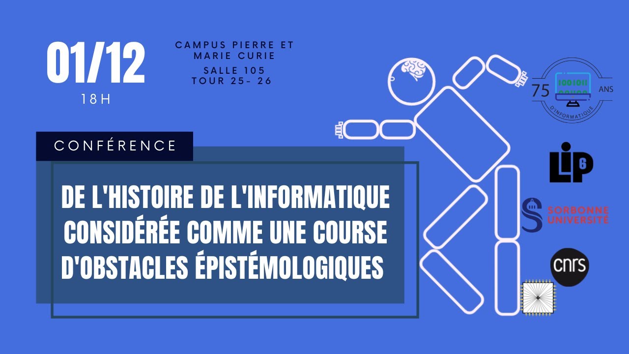 LIP6 - De l'histoire de l'informatique considérée comme une course d'obstacles épistémologiques