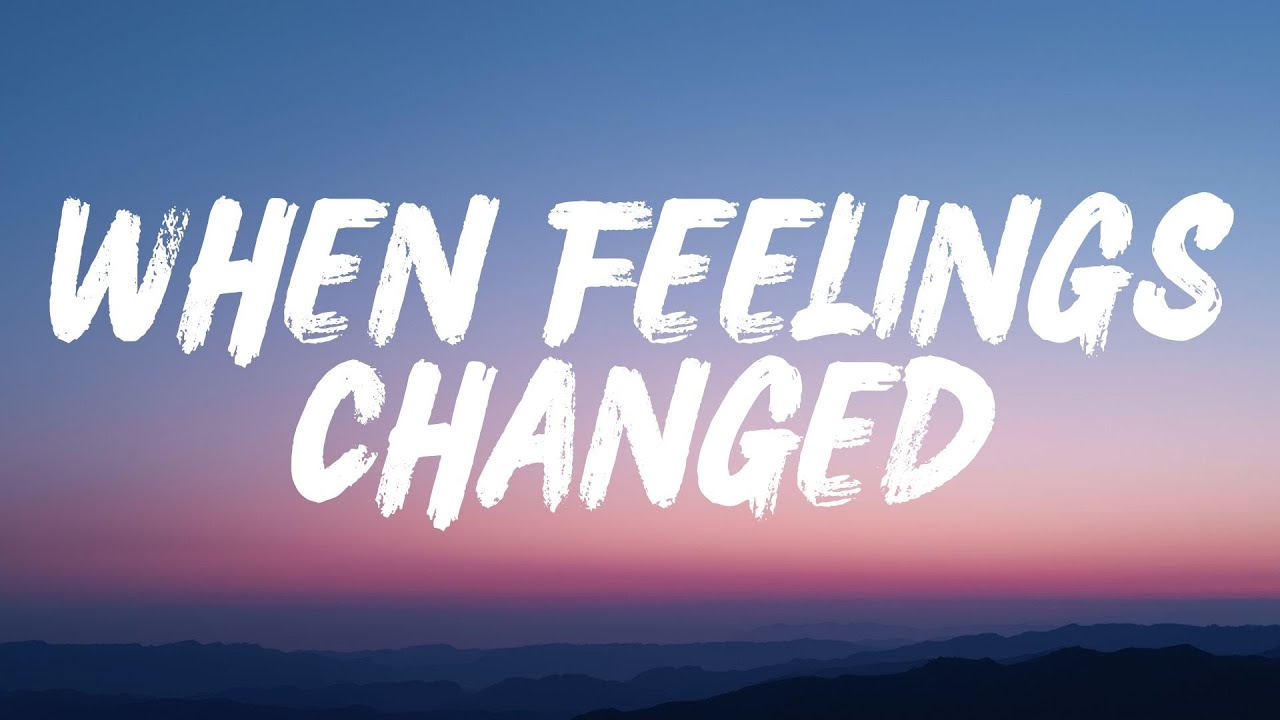 When Feelings Changed (Lyrics)